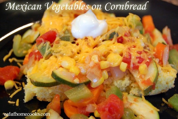 Mexican Vegetables on Cornbread