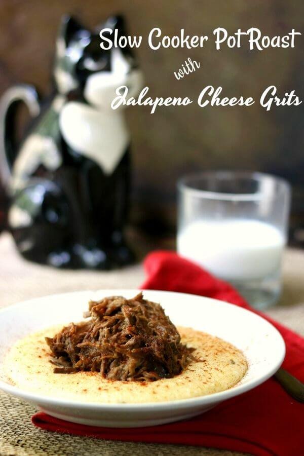 Slow Cooker Pot Roast with Jalapeno Cheese Grits